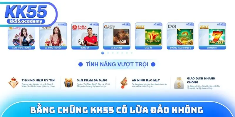 Bằng chứng giải đáp KK55 có lừa đảo không