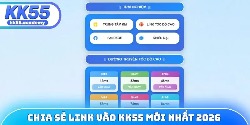 Chia sẻ link vào KK55 mới nhất 2026