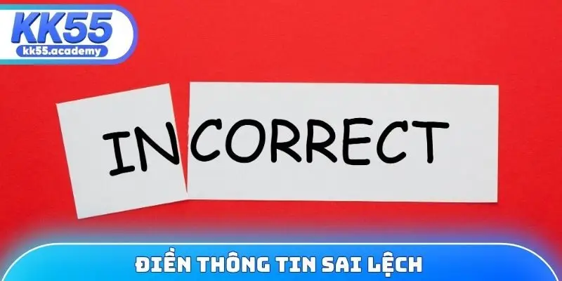 Điền thông tin sai lệch