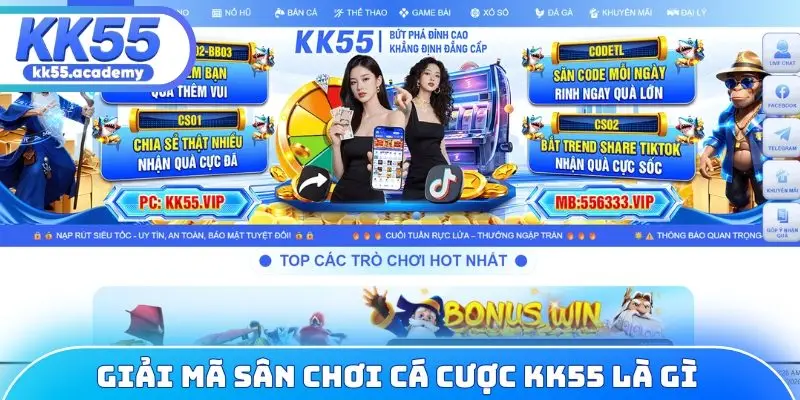 Giải mã sân chơi cá cược KK55 là gì