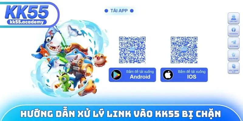 Hướng dẫn xử lý link vào KK55 bị chặn