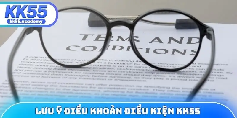 Lưu ý điều khoản điều kiện KK55