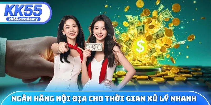 Ngân hàng nội địa cho thời gian xử lý nhanh chóng nhất