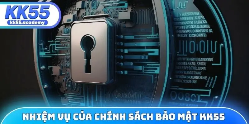 Nhiệm vụ của chính sách bảo mật KK55