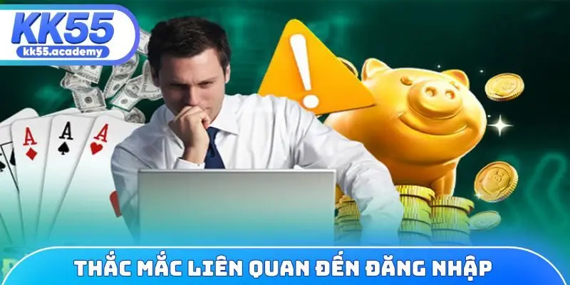 Thắc mắc liên quan đến đăng nhập