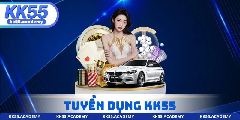 Tuyển Dụng KK55